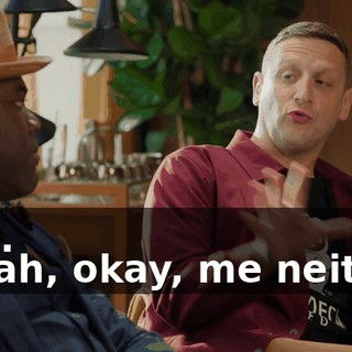 - No. - Yeah, okay, me neither.