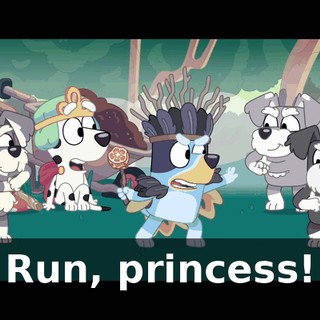 Run, princess!