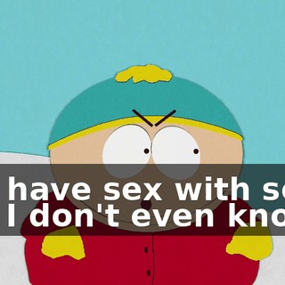 and have sex with some guy I don't even know