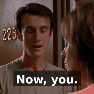 Now, you.