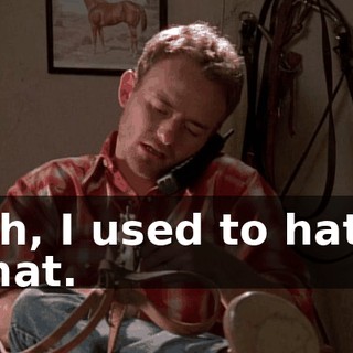 Oh, I used to hate that.