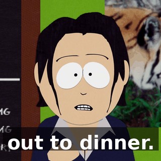 out to dinner.
