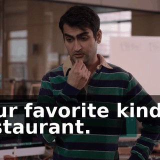 Your favorite kind of restaurant.