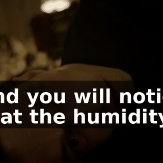 And you will notice that the humidity