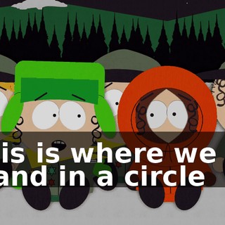 This is where we all stand in a circle