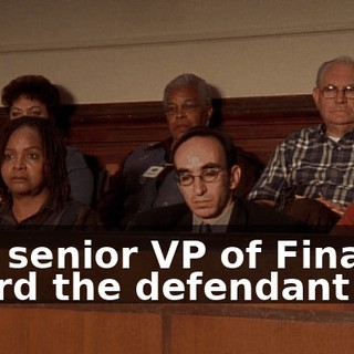 The senior VP of Finance heard the defendant