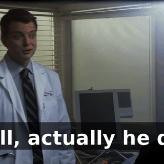 Well, actually he did.