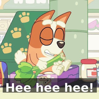 Hee hee hee!