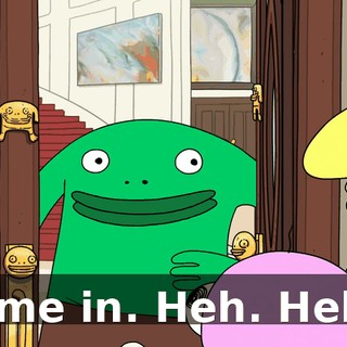 Come in. Heh. Hello.