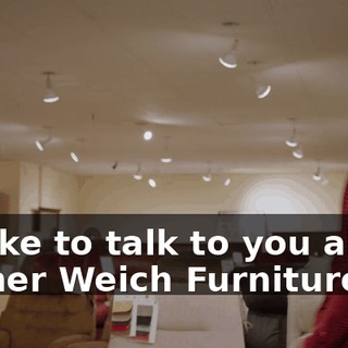 I'd like to talk to you about Garner Weich Furniture.