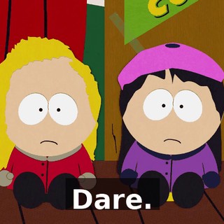 Dare.