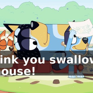 I think you swallowed a mouse!