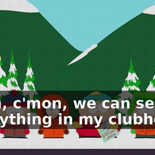 Yeah, c'mon, we can set up everything in my clubhouse