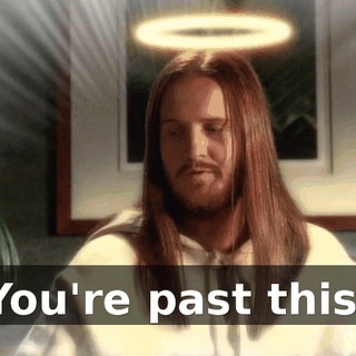 You're past this.