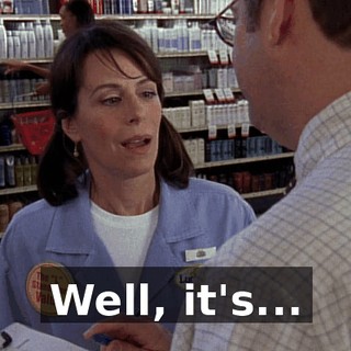 Well, it's...