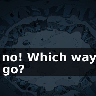 Oh no! Which way do we go?