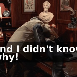 and I didn't know why!