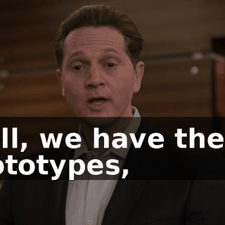 Well, we have the 40 prototypes,