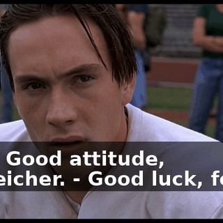 - Ah! Good attitude, Ostreicher. - Good luck, fellas.