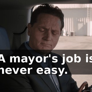 A mayor's job is never easy.