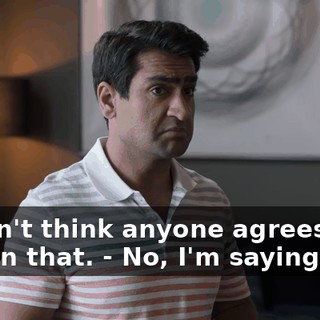 - I don't think anyone agrees with you on that. - No, I'm saying,