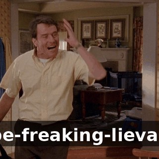 Unbe-freaking-lievable!