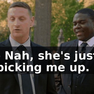 - Nah, she's just picking me up.