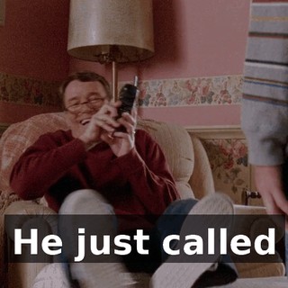 He just called