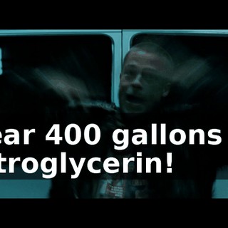 near 400 gallons of nitroglycerin!