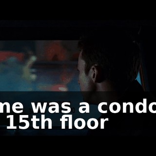 Home was a condo on the 15th floor