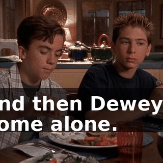 And then Dewey's home alone.