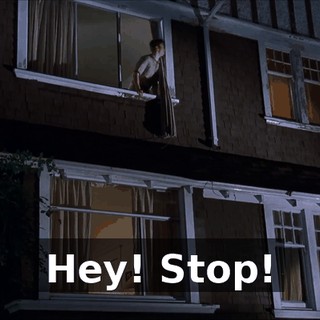 Hey! Stop!