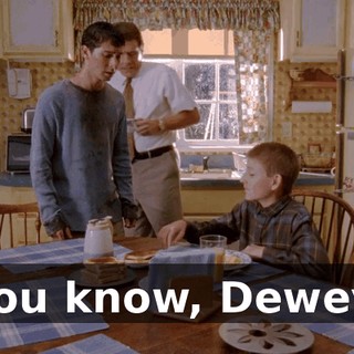You know, Dewey,
