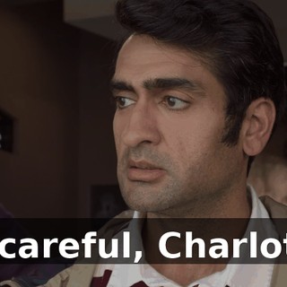 Be careful, Charlotte.