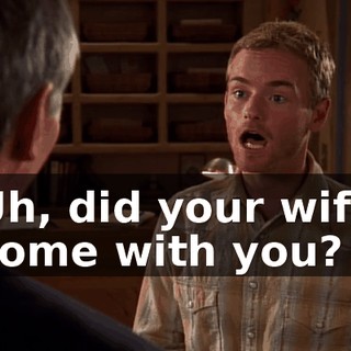 Uh, did your wife come with you?
