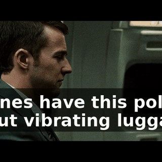 airlines have this policy about vibrating luggage.