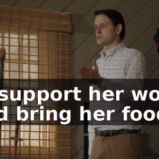 to support her work, and bring her food,