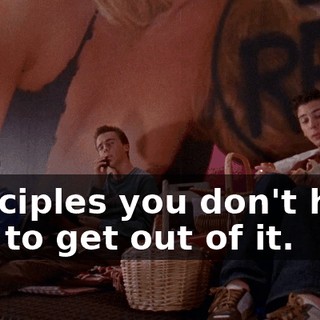 principles you don't have just to get out of it.