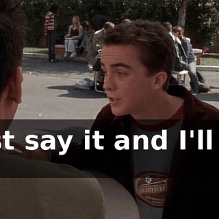 Just say it and I'll do it.