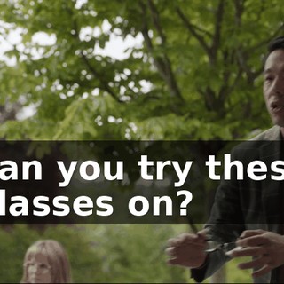 Can you try these glasses on?