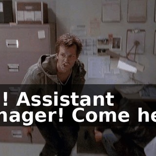 You! Assistant manager! Come here!