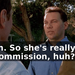 Yeah. So she's really out of commission, huh?
