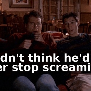 I didn't think he'd ever stop screaming.