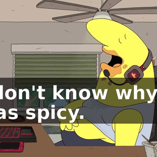 I don't know why it was spicy.