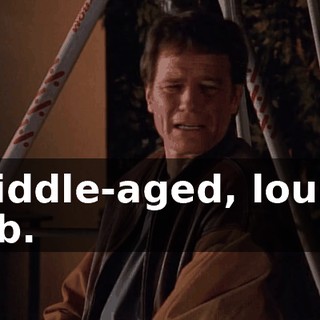 Middle-aged, lousy job.