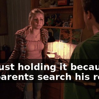 I'm just holding it because his parents search his room.