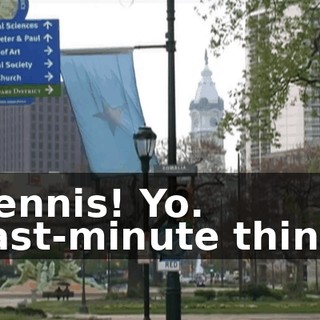 Dennis! Yo. Last-minute thing.