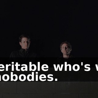 A veritable who's who of nobodies.