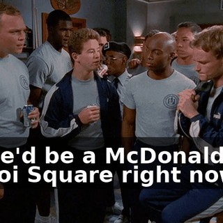 there'd be a McDonald's in Hanoi Square right now.