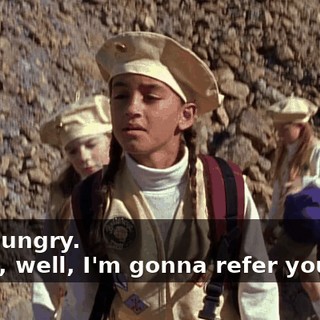 - I'm hungry. - Yeah, well, I'm gonna refer you back